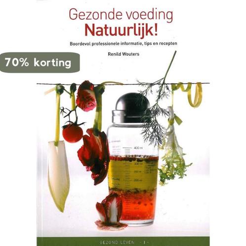 Gezonde voeding. Natuurlijk ! 9789076413020 Renild Wouters, Boeken, Gezondheid, Dieet en Voeding, Gelezen, Verzenden