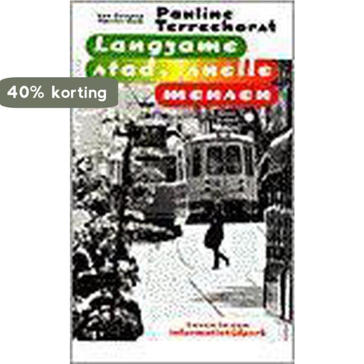 Langzame stad, snelle mensen 9789055151509 P. Terreehorst, Boeken, Kunst en Cultuur | Beeldend, Zo goed als nieuw, Verzenden