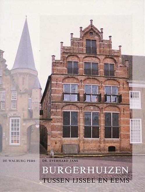 Burgerhuizen tussen IJssel en Eems. 1400-1850 9789060116500, Boeken, Kunst en Cultuur | Architectuur, Gelezen, Verzenden