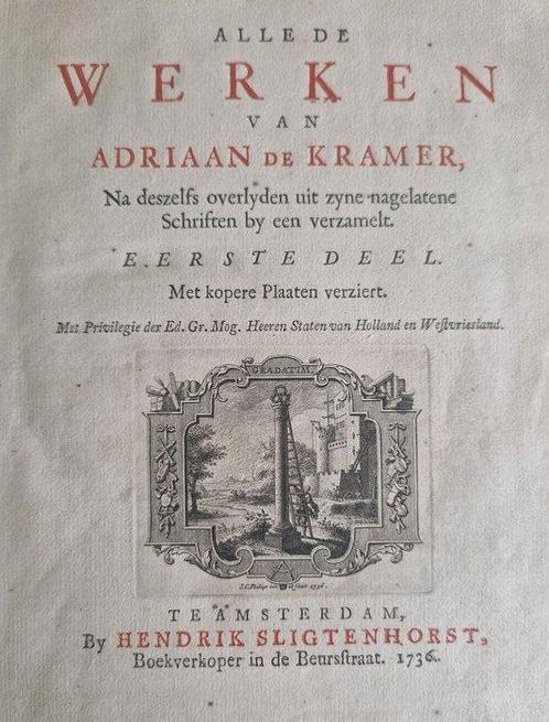Adriaan de Kramer - Alle de werken - 1736, Antiek en Kunst, Antiek | Boeken en Manuscripten