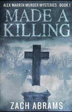 Alex Warren Murder Mysteries- Made A Killing 9781535485821, Verzenden, Zo goed als nieuw, Zach Abrams