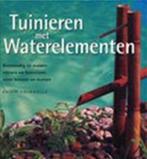 Tuinieren met waterelementen, Nieuw, Nederlands, Verzenden