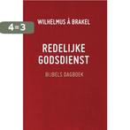 Redelijke godsdienst 9789088653599 Wilhelmus à Brakel, Boeken, Verzenden, Gelezen, Wilhelmus à Brakel