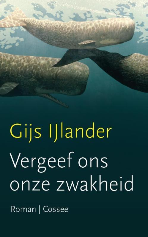Vergeef ons onze zwakheid 9789059364738 Gijs IJlander, Boeken, Romans, Gelezen, Verzenden