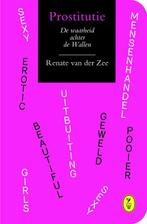 Prostitutie 9789462370326, Livres, Science, Renate van der Zee, Verzenden