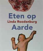 Eten op Aarde 9789077455555, Boeken, Gelezen, L. Roodenburg, L. Roodenburg, Verzenden
