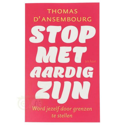 Stop met aardig zijn  - Thomas d Ansembourg, Livres, Livres Autre, Envoi