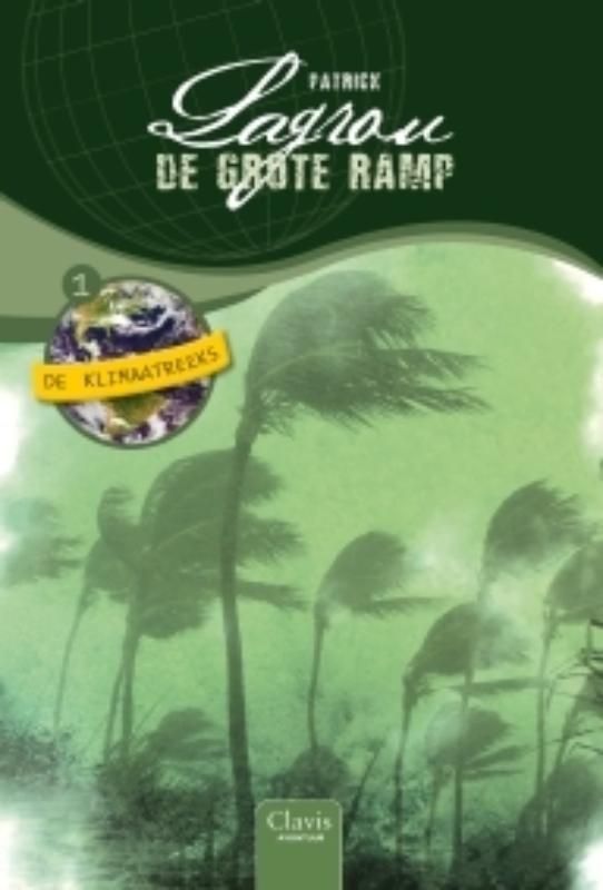 De grote ramp / De klimaatreeks 9789044816303 Patrick Lagrou, Boeken, Kinderboeken | Jeugd | 13 jaar en ouder, Gelezen, Verzenden