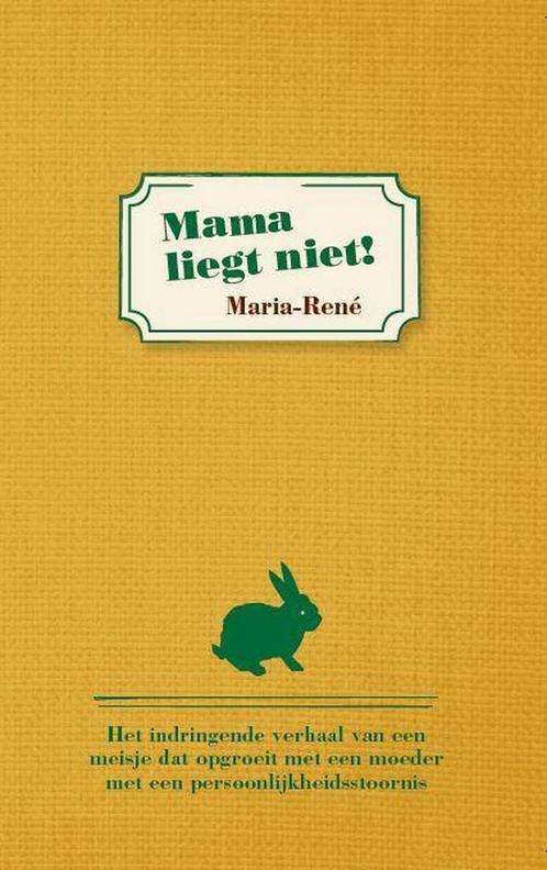 Mama liegt niet! 9789464022308 Maria René, Boeken, Hobby en Vrije tijd, Zo goed als nieuw, Verzenden