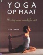 Yoga Op Maat 9789044301663, Tara Fraser, Verzenden