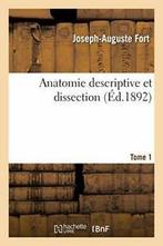 Anatomie descriptive et dissection Tome 1. FORT-J-A   New., FORT-J-A, Verzenden