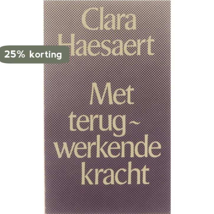 Met terugwerkende kracht 9789022306277 Haesaert, Boeken, Overige Boeken, Gelezen, Verzenden