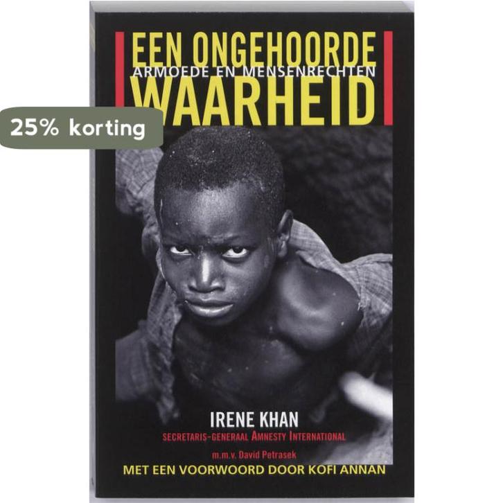 Een ongehoorde waarheid 9789085530299 Irene Khan, Boeken, Politiek en Maatschappij, Gelezen, Verzenden