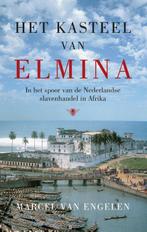 Het kasteel van Elmina 9789023477044, Boeken, Geschiedenis | Wereld, Gelezen, Marcel van Engelen, Verzenden