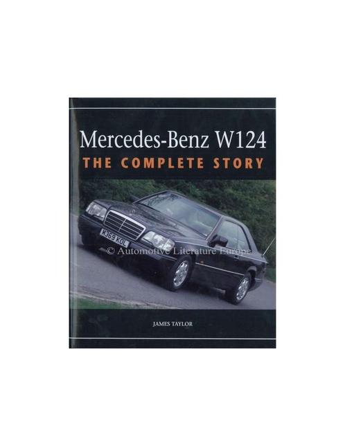 MERCEDES-BENZ - W124 - THE COMPLETE STORY - JAMES TAYLOR, Boeken, Auto's | Boeken