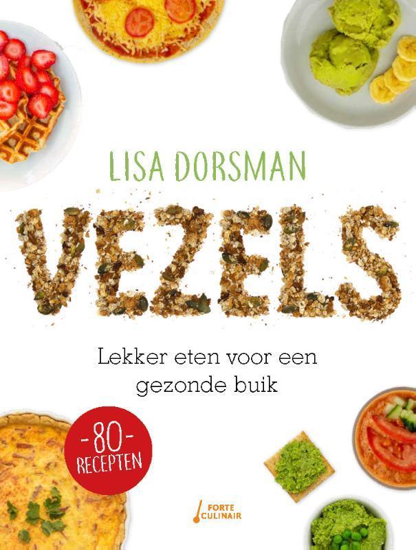 Vezels 9789462502253 Lisa Dorsman, Boeken, Kookboeken, Zo goed als nieuw, Verzenden