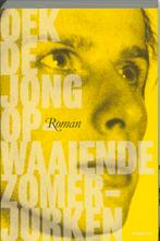 Opwaaiende zomerjurken 9789045702797 Oek de Jong, Boeken, Verzenden, Gelezen, Oek de Jong