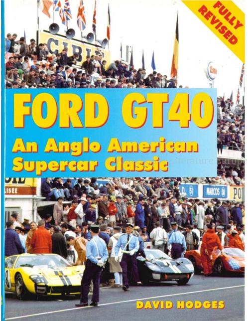 FORD GT40, AN ANGLO AMERICAN SUPERCAR CLASSICS, Livres, Autos | Livres, Enlèvement ou Envoi