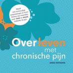 Overleven met chronische pijn 9789082170368 Anna Raymann, Boeken, Verzenden, Zo goed als nieuw, Anna Raymann