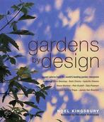 Gardens by design 9781862055988 Noel Kingsbury, Boeken, Verzenden, Gelezen, Noel Kingsbury