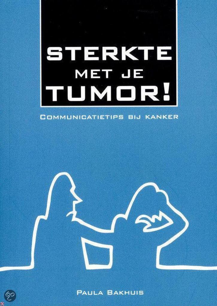 Sterkte met je tumor! communicatietips bij kanker, Boeken, Economie, Management en Marketing, Zo goed als nieuw, Verzenden