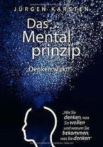 Das Mentalprinzip - Denken wirkt  Karsten, Jürgen  Book, Gelezen, Karsten, Jürgen, Verzenden