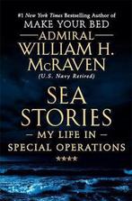 Sea Stories My Life in Special Operations 9781538729755, Boeken, Verzenden, Gelezen, William H McRaven