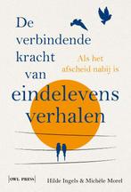 De verbindende kracht van eindelevensverhalen 9789072201676, Verzenden, Zo goed als nieuw, Michèle Morel