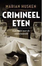 Crimineel eten 9789460030826 Marian Husken, Boeken, Verzenden, Gelezen, Marian Husken