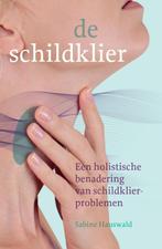 De schildklier 9789460151385 Sabine Hauswald, Boeken, Verzenden, Gelezen, Sabine Hauswald