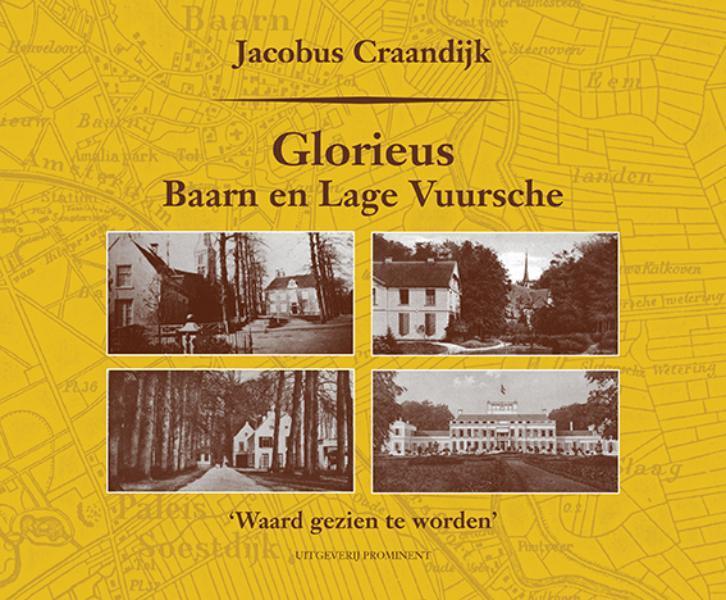Glorieus Baarn en Lage Vuursche 9789492395061, Boeken, Geschiedenis | Nationaal, Zo goed als nieuw, Verzenden