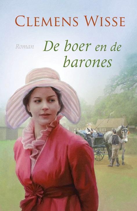 De boer en de barones 9789020531305 Clemens Wisse, Boeken, Streekboeken en Streekromans, Zo goed als nieuw, Verzenden