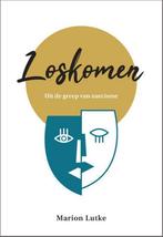 Loskomen 9789492831606 Marion Lutke, Verzenden, Zo goed als nieuw, Marion Lutke