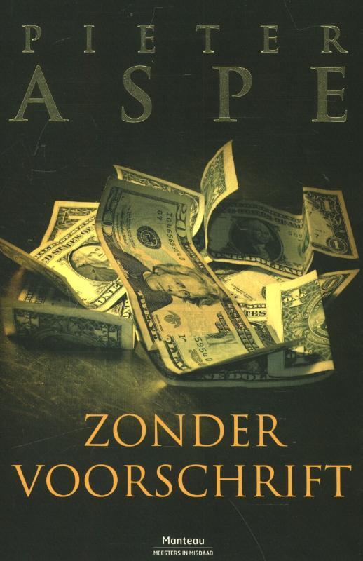 Zonder voorschrift 9789022329825 Pieter Aspe, Boeken, Thrillers, Zo goed als nieuw, Verzenden
