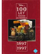 TATRA 100 LET, CESKEHO AUTOMOBILU 1897 - 1997 ( HISTORIE, Nieuw