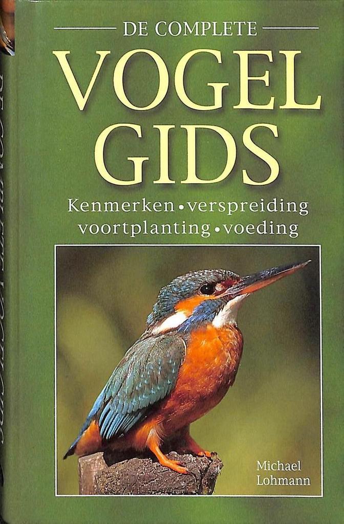 De complete vogelgids 9789043803380 Michael Lohmann, Boeken, Wetenschap, Zo goed als nieuw, Verzenden