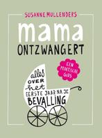 Mama ontzwangert 9789082145502, Boeken, Zo goed als nieuw, Susanne Mullenders, Verzenden