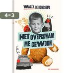 Het overkwam me gewoon 9789462917408 Wally De Doncker, Boeken, Verzenden, Zo goed als nieuw, Wally De Doncker