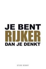 Je bent rijker dan je denkt 9789045310541 Steve Henry, Verzenden, Zo goed als nieuw, Steve Henry