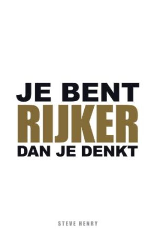 Je bent rijker dan je denkt 9789045310541 Steve Henry, Boeken, Stripverhalen, Zo goed als nieuw, Verzenden