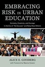 Embracing Risk in Urban Education: Curiosity, C. Ginsberg,, Zo goed als nieuw, Ginsberg, Alice E., Verzenden