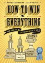 How to Win at Everything 9781452113319, Daniel Kibblesmith, Sam Weiner, Verzenden