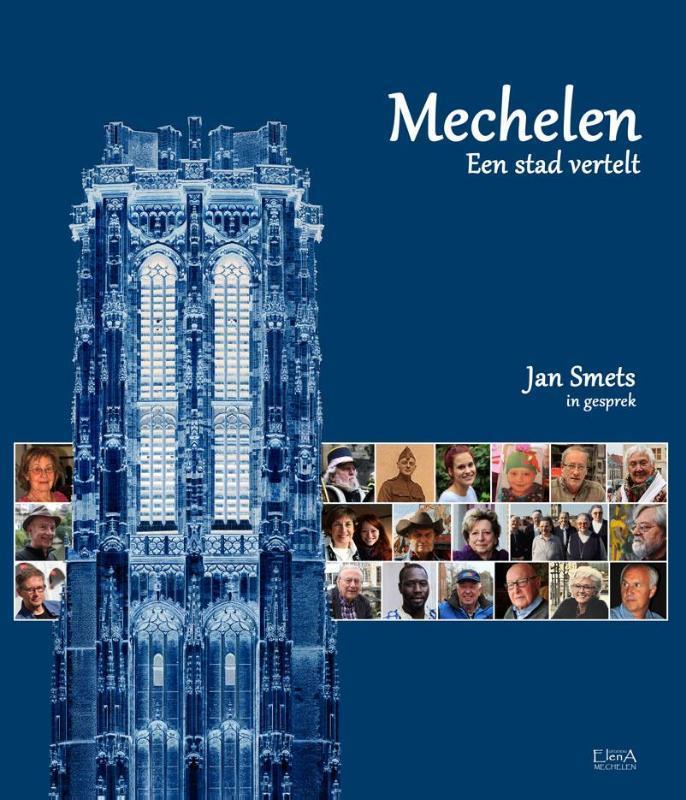 Mechelen, een stad vertelt 9789082416015 Jan Smets, Boeken, Geschiedenis | Stad en Regio, Zo goed als nieuw, Verzenden