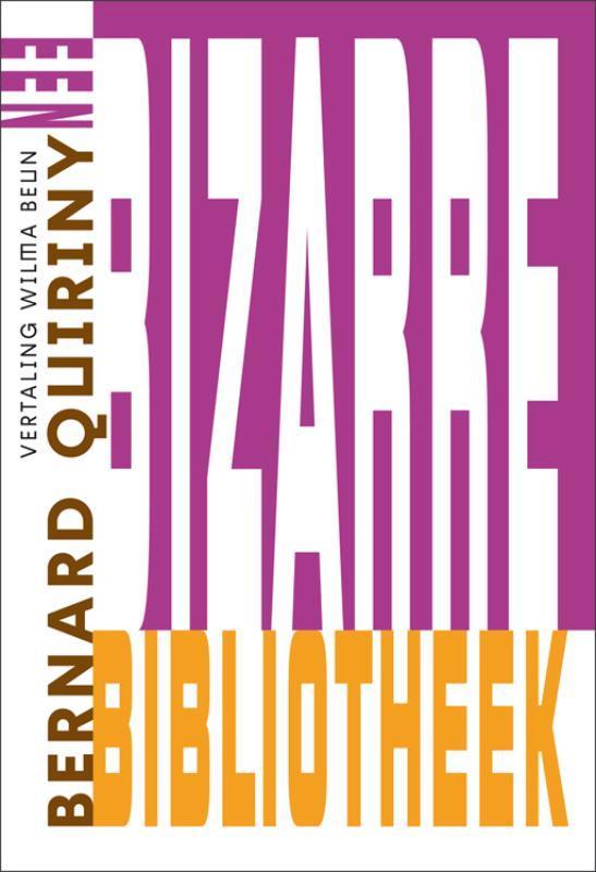 Een bizarre bibliotheek 9789491738647 Bernard Quiriny, Boeken, Romans, Zo goed als nieuw, Verzenden