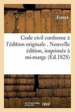 Code civil conforme a ledition originale . Nou. FRANCE., FRANCE, Verzenden