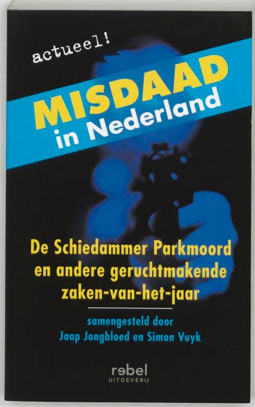 Misdaad in Nederland 9789080826786, Livres, Thrillers, Envoi