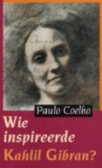 Wie inspireerde Kahlil Gibran? 9789062719129 Paulo Coelho, Boeken, Literatuur, Verzenden, Gelezen, Paulo Coelho