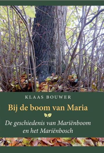 Bij de boom van Maria 9789074241427 Klaas Bouwer, Verzenden, Klaas Bouwer