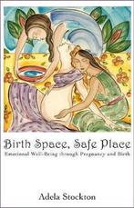 Birth Space, Safe Place 9781844091652, Adela Stockton, Verzenden
