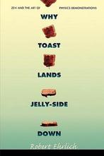Why Toast Lands Jelly-Side Down 9780691028873 Robert Ehrlich, Verzenden, Gelezen, Robert Ehrlich
